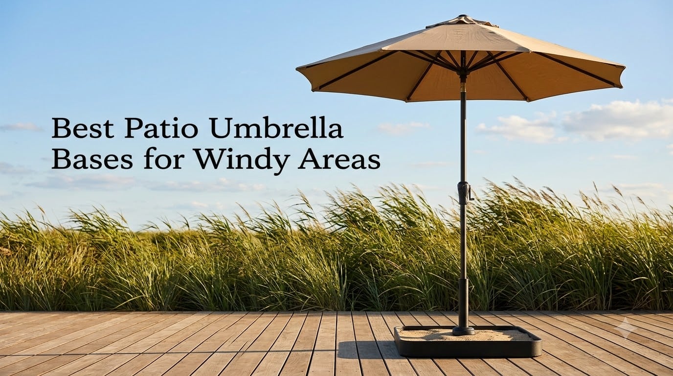 Best Patio Umbrella Bases for Windy Areas