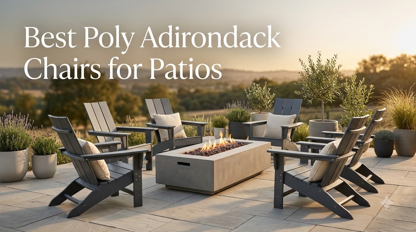 Best Poly Adirondack Chairs for Patios
