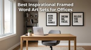 Best Inspirational Framed Word Art Sets for Offices